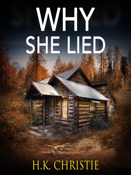 Title details for Why She Lied by H.K. Christie - Available